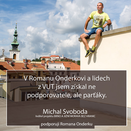 V Romanu Onderkovi a lidech z VUT jsem získal ne podporovatele, ale parťáky. Michal Svoboda